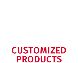 CUSTOMIZED PRODUCTS